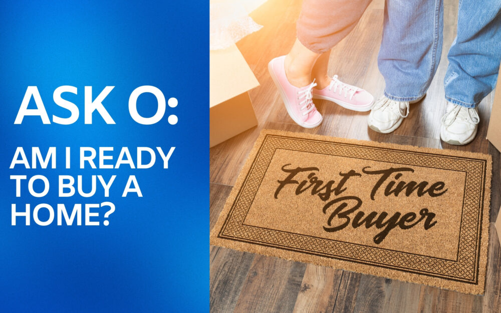 Ask O: Am I Ready to Buy a Home?