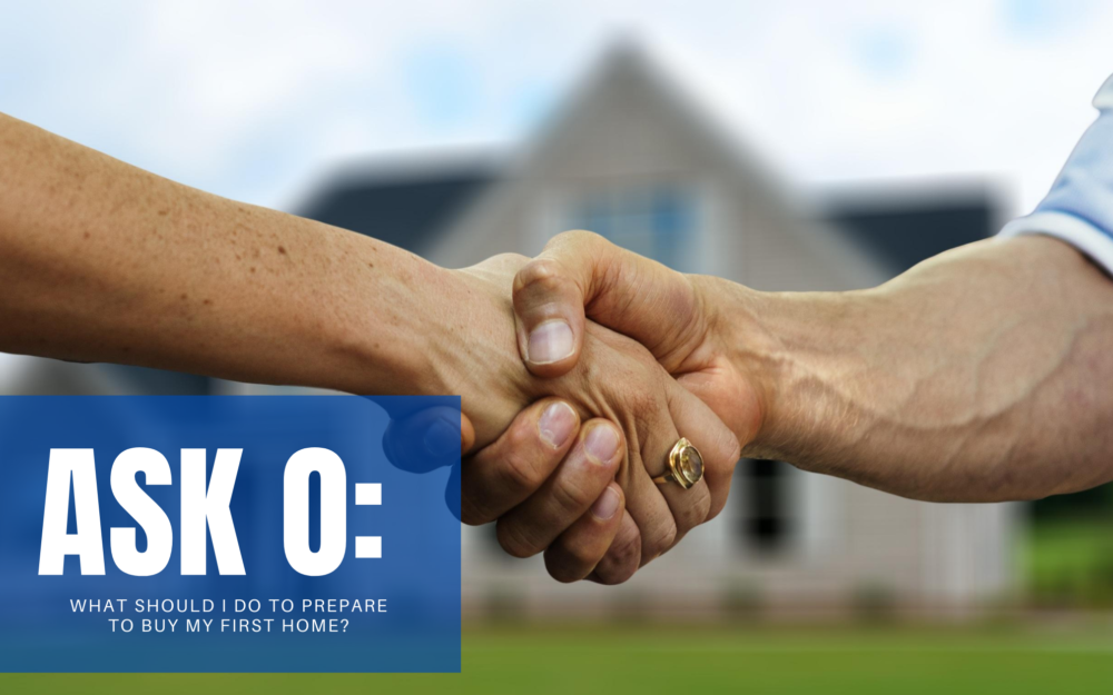 Ask O: What Should I Do to Prepare to Buy My First Home?