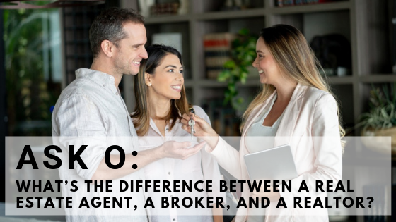Ask O Whats The Difference Between A Real Estate Agent A Broker And A Realtor Wind River 